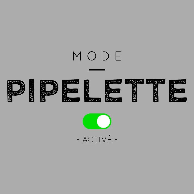 MODE PIPELETTE ACTIVÉ