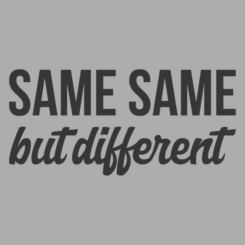 SAME SAME but different T.Shirt