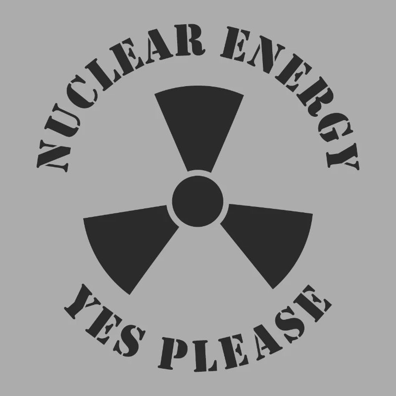 Nuclear Energy, Yes Please, Nuclear Power