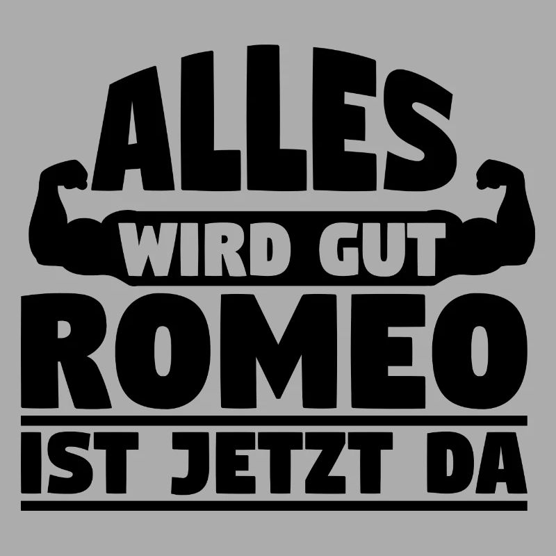 Alles wird gut Romeo ist jetzt da