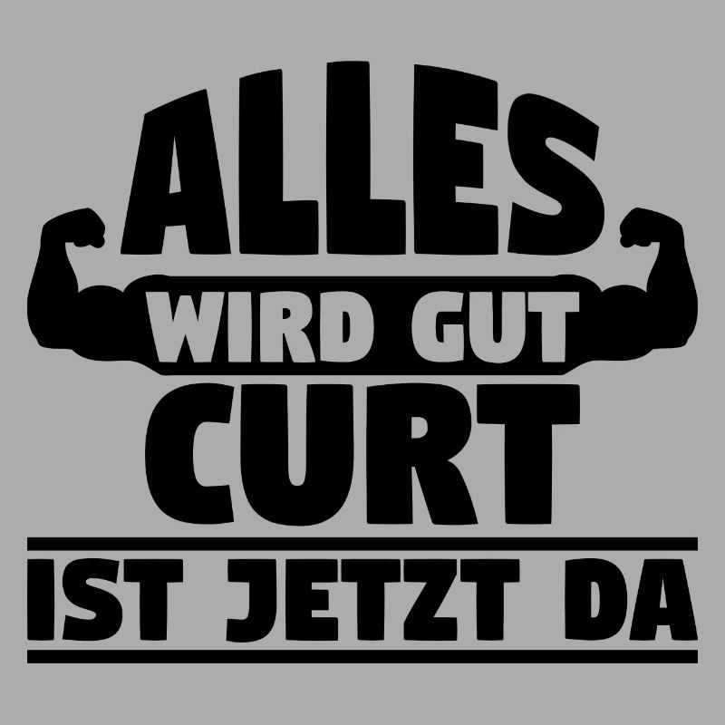 Alles wird gut Curt ist jetzt da