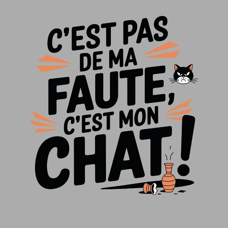 C'Est Pas De Ma Faute C'Est Mon Chat Humour Chaton