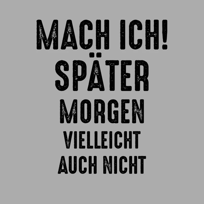 Mach ich später lustiger Spruch Geschenk Beruf