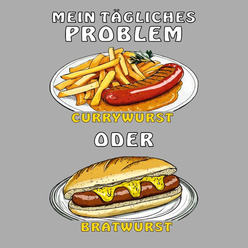 MEIN PROBLEM CURRYWURST ODER BRATWURST