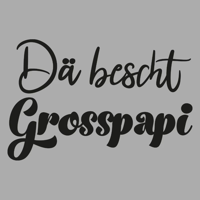Dä bescht Grosspapi Schweiz Opa Schweizer Ätti