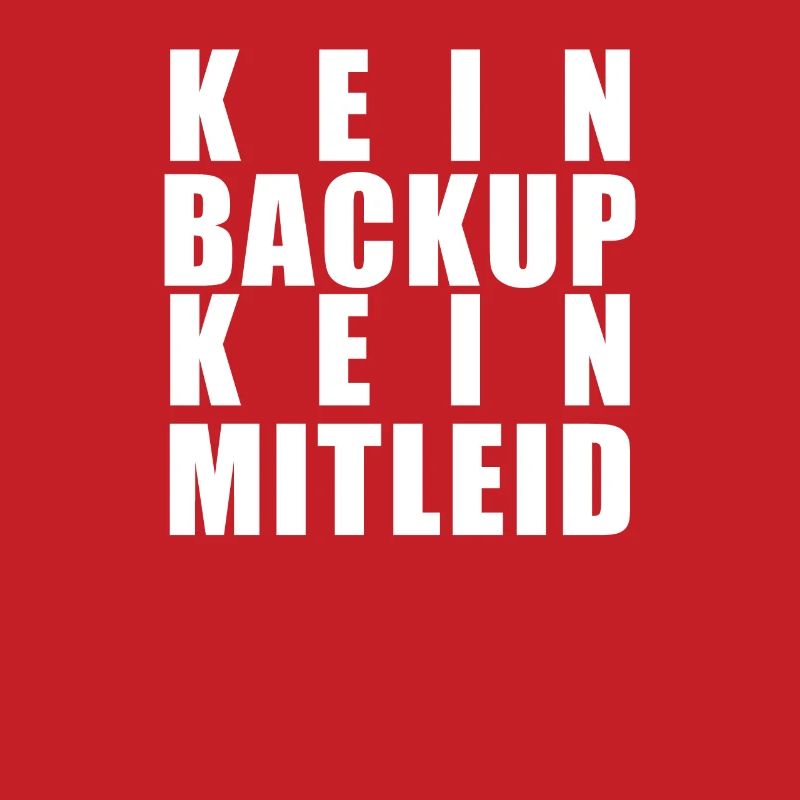 Kein Backup Kein Mitleid Sysadmin Programmierer