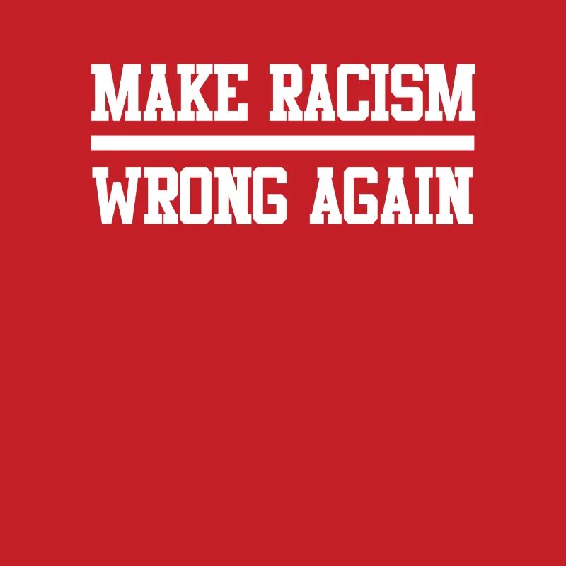 make racism wrong again