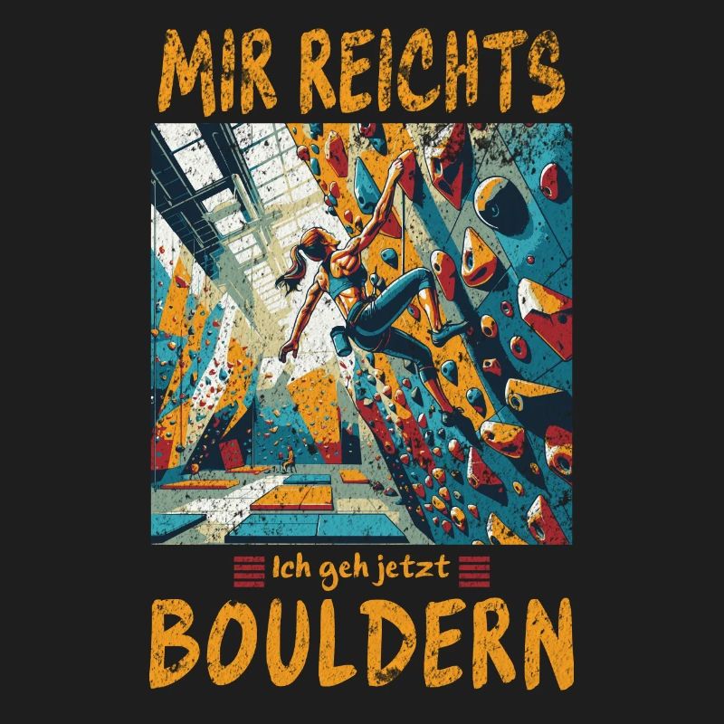 MIR REICHTS - Ich geh bouldern oder klettern