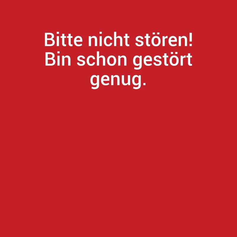 Bitte Nicht Stören Bin Schon Gestört Genug