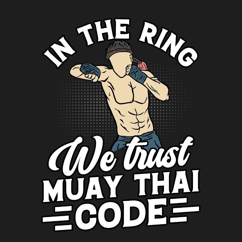 In the Ring we trust Muay Thai Code