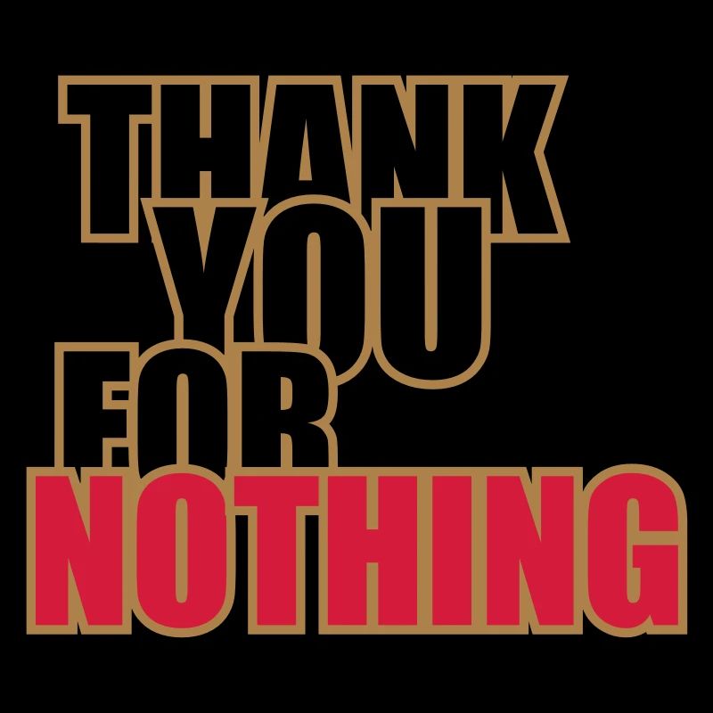 Thank You For Nothing