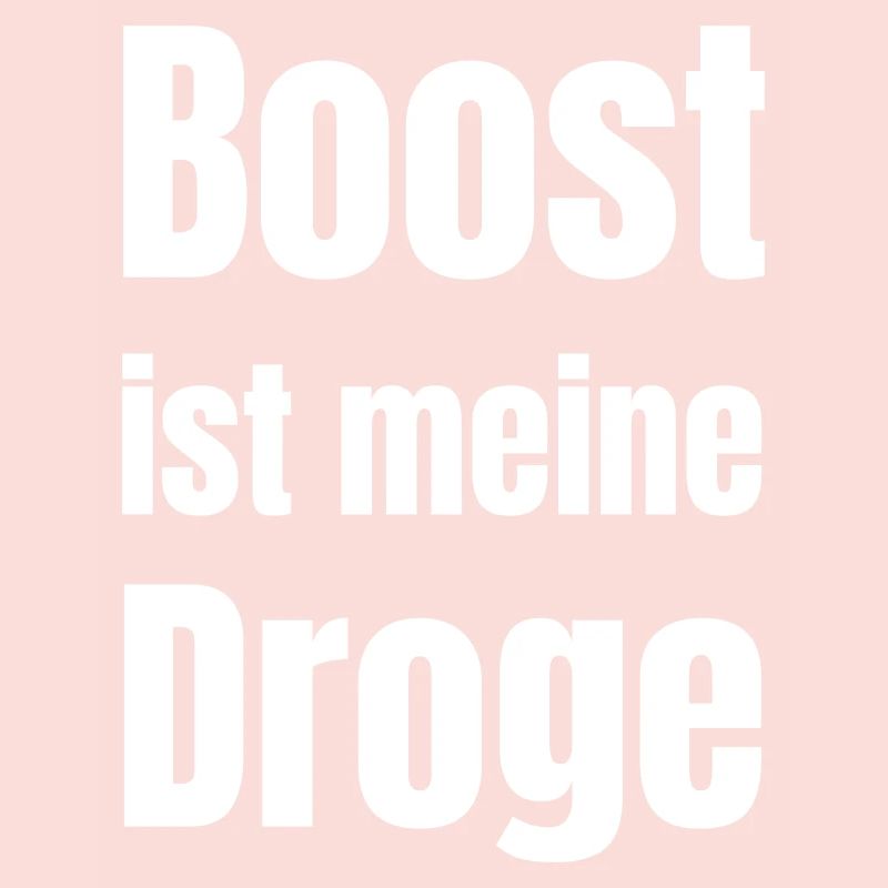 Boost est ma drogue
