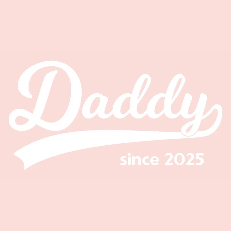 Daddy Since 2025 – Vintage Script