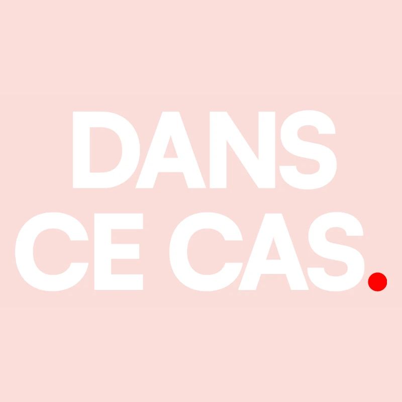 Dans ce cas