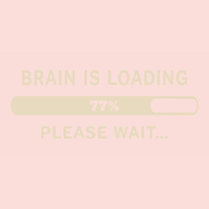 Brain Loading – Please Wait