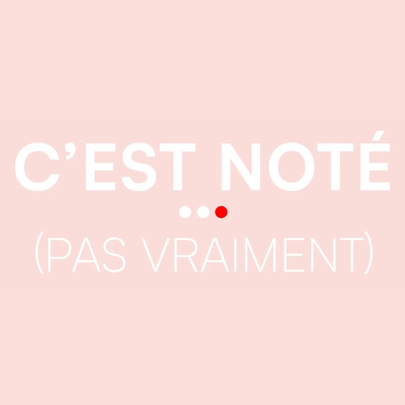 C’est noté pas vraiment humour bureau