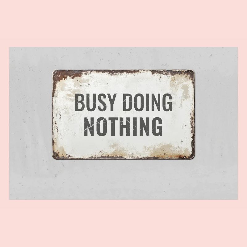 Busy Doing Nothing – Ironisches Statement Poster