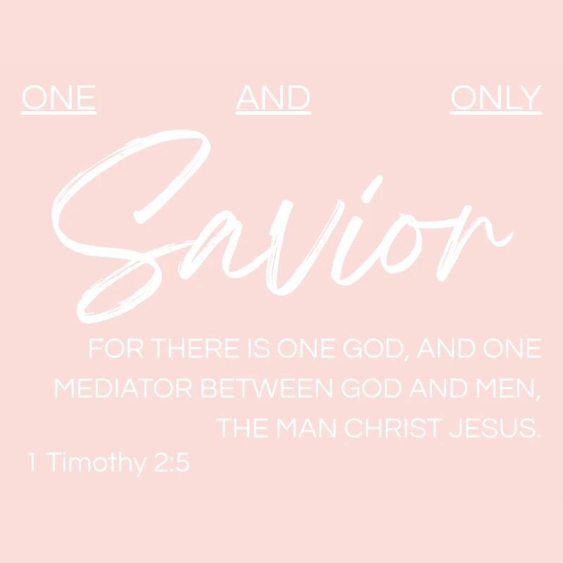 One and Only Savior - 1 Timothy 2:5