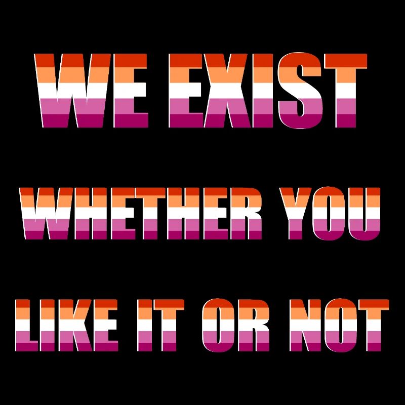 We Exist - Lesbian Flag