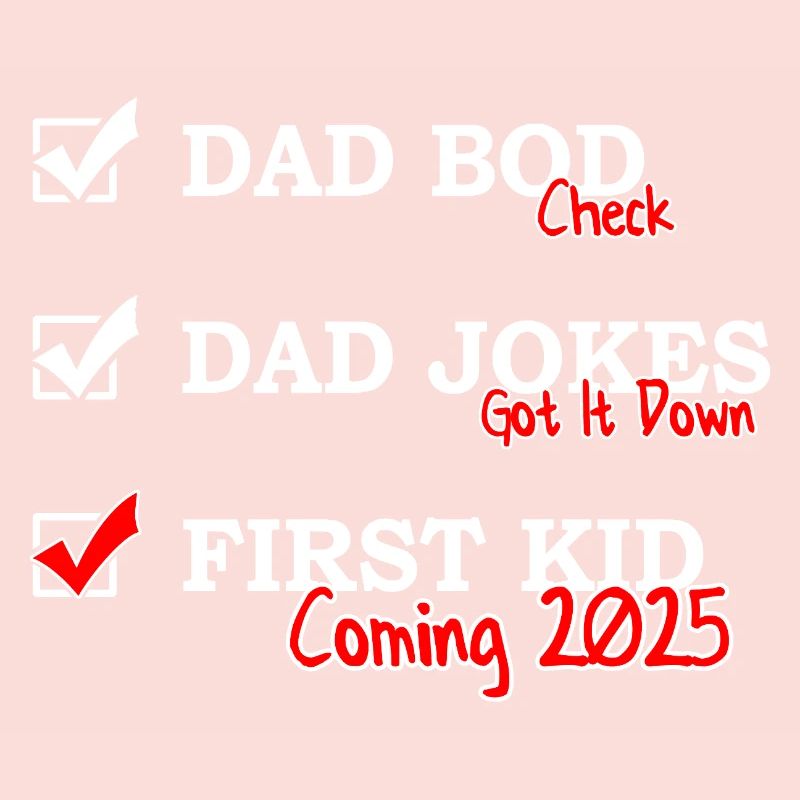 First Time Dad 2025 - Dad bod Dad jokes