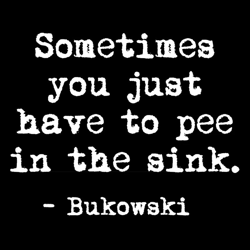Charles Bukowski Bold Quote Tee