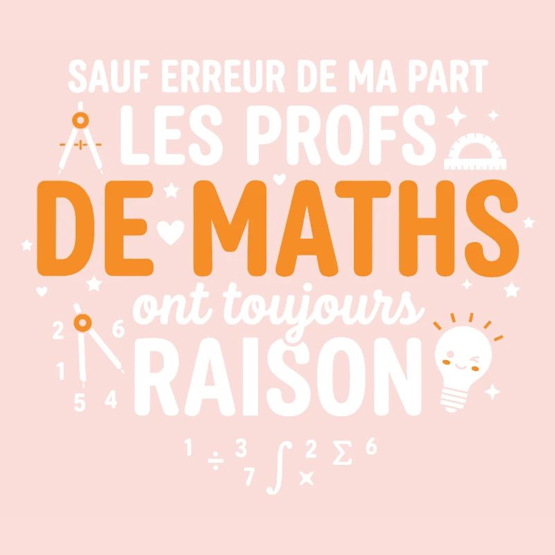 Les Profs de Maths Ont Toujours Raisons