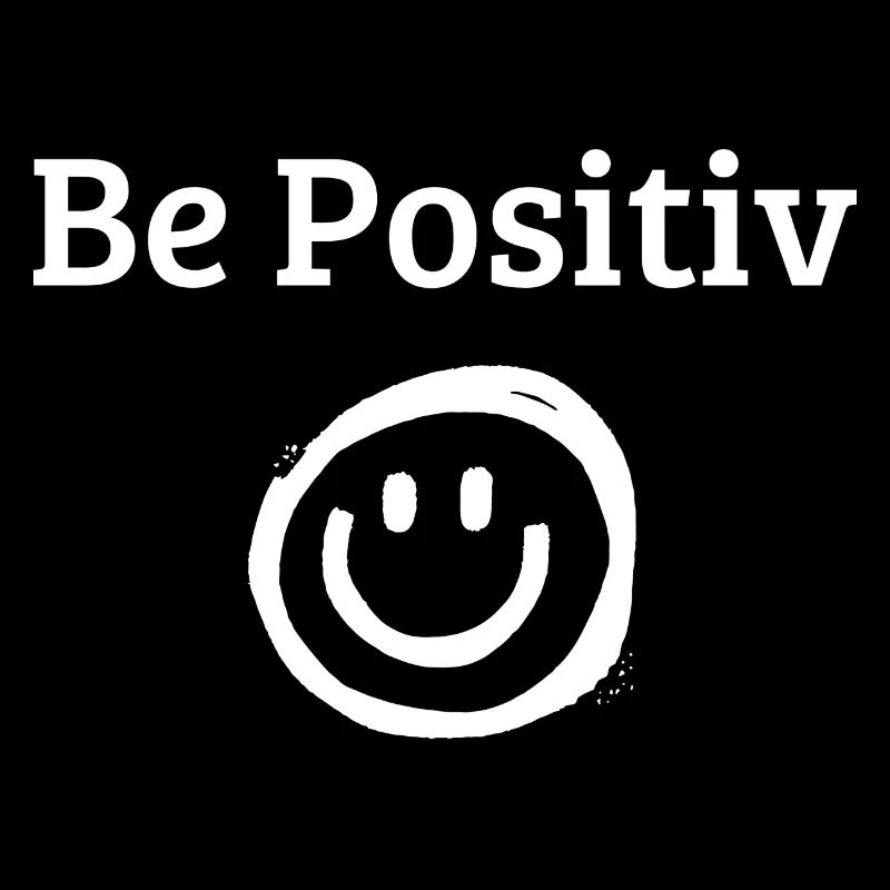 Be positiv