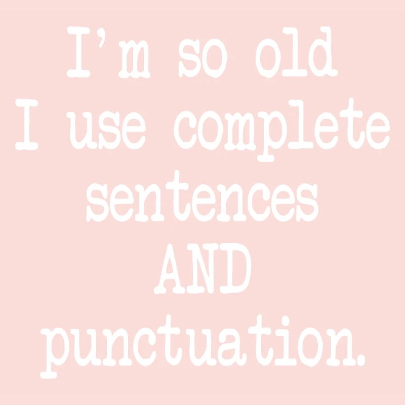 Old Enough for Complete Sentences