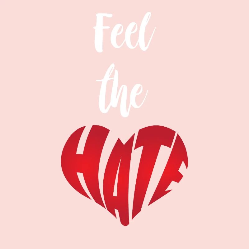 Feel The Hate Stop Hate Anti Hate