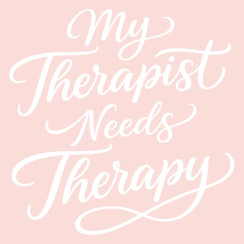 My therapist needs therapy