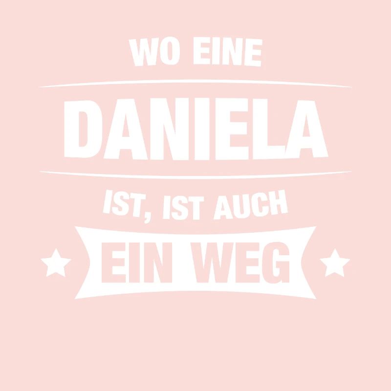 DANIELA Spruch Geschenkidee Geburtstag Witzig Cool
