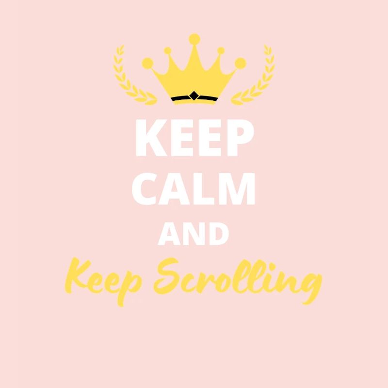 "Keep Calm and Keep Scrolling" - Screen Addict
