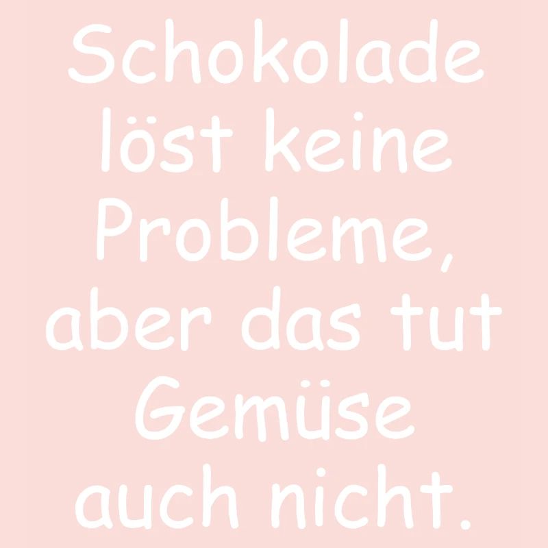 Chocolate doesn't solve any problems funny saying