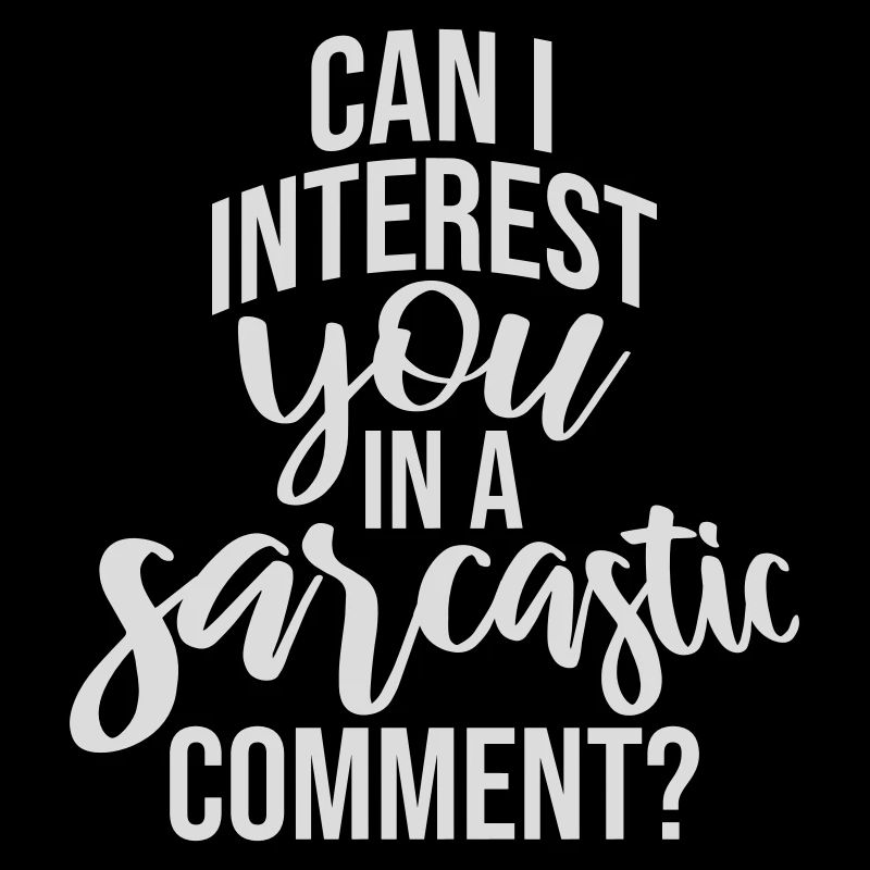 Can I Interest You In A Sarcastic Comment Lustig