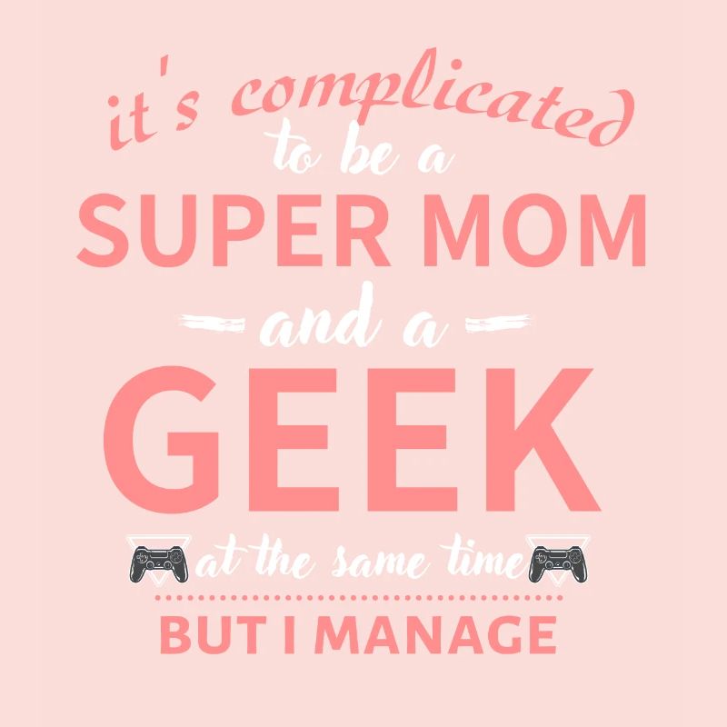 Mutter und Geek sein