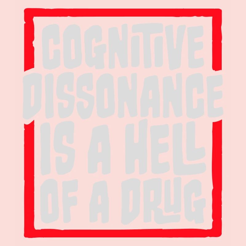 La dissonance cognitive est un sacré dicton.