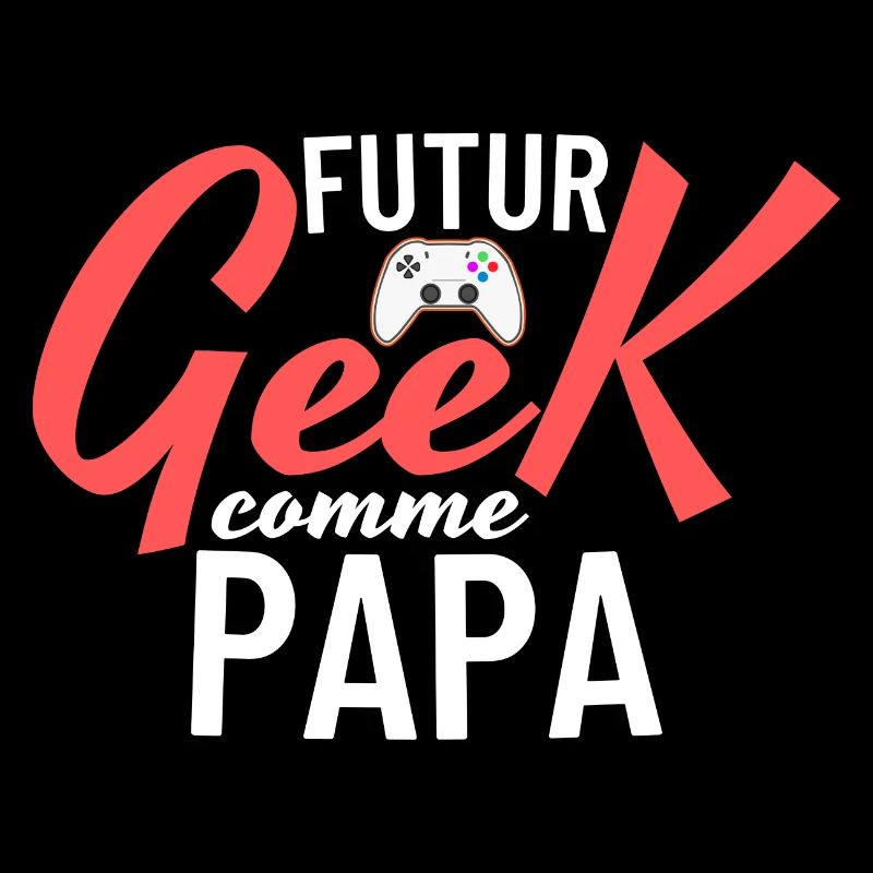 Geek comme papa