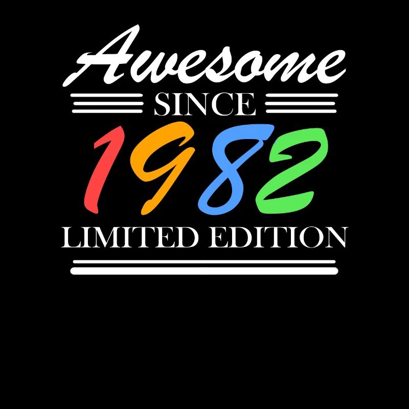 1982 - Born 1982 - Fantastic since 1982