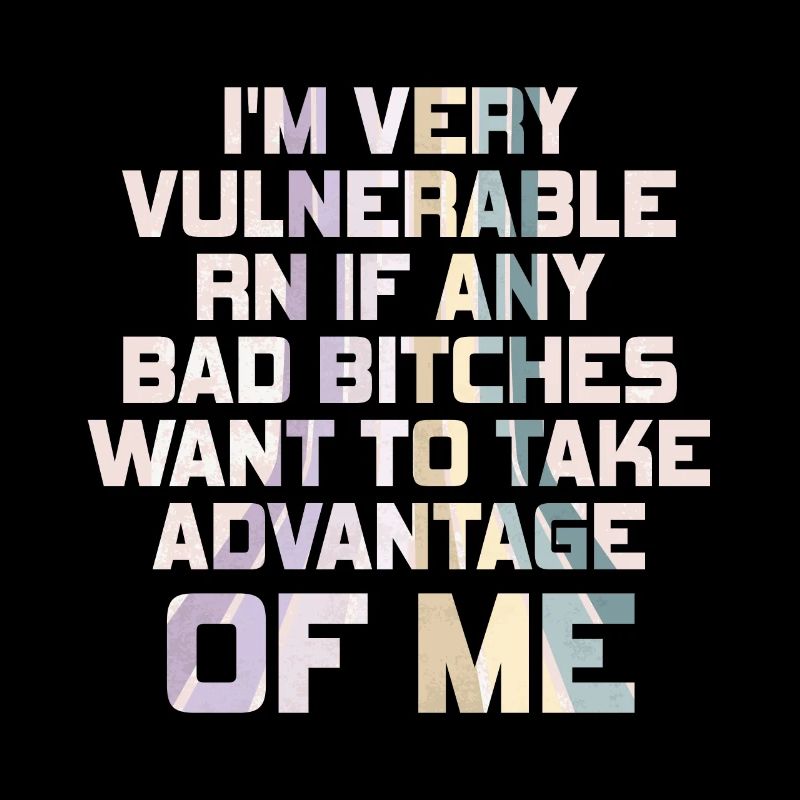 I'm Very Vulnerable RN
