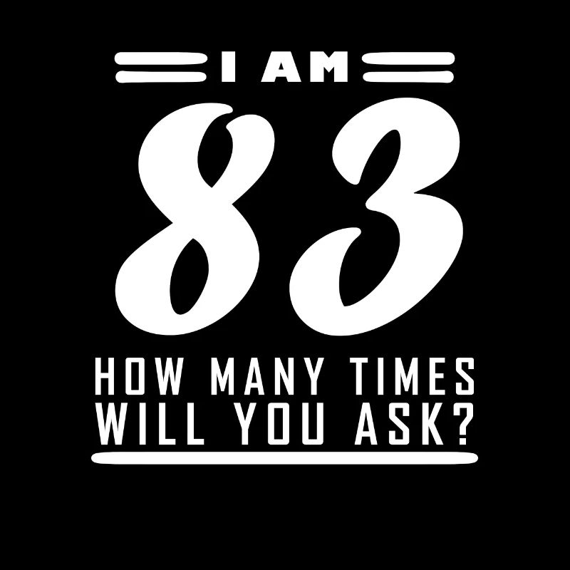 Ich bin 83 – 83. Geburtstag Geschenk