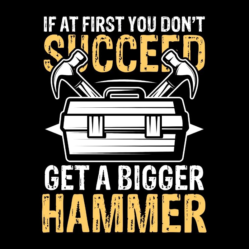 Get a bigger hammer