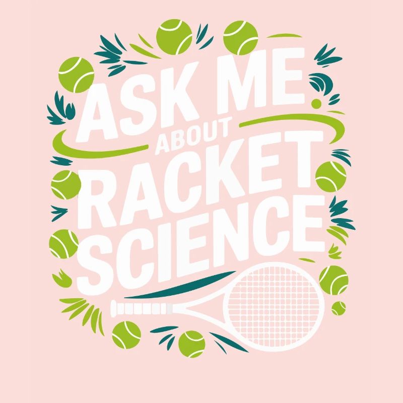 Racket Science Saying