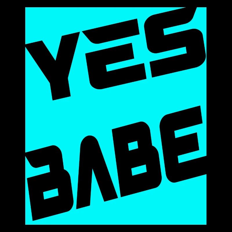 Yes Babe