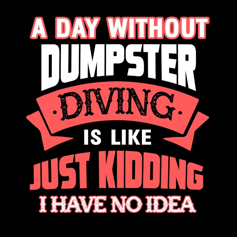 Dumpster Diving A Day Without Dumpster Diving