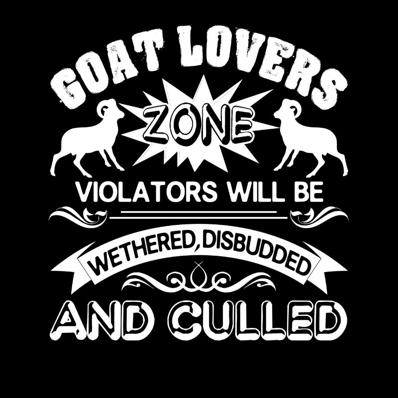 Goat Lovers Zone Violators Will Be Wethered