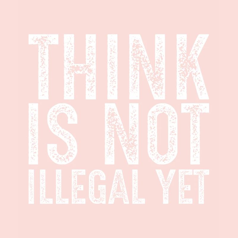 think is not illegal yet