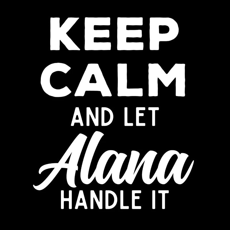 Keep Calm Lass Alana das regeln Lustiger Spruch