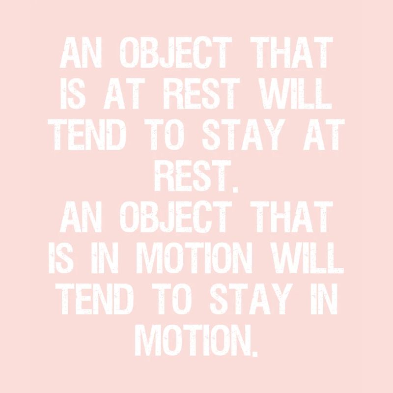 an object that is at rest will tend to stay at