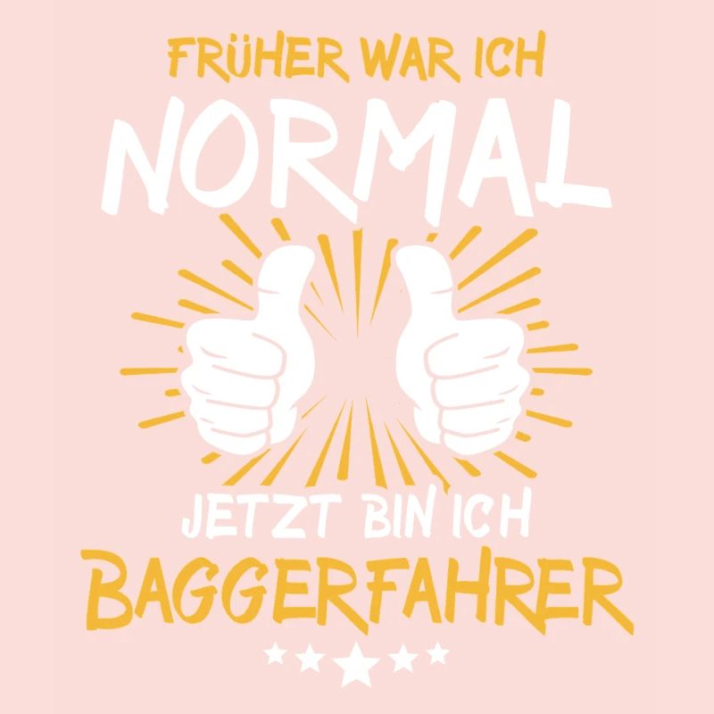 Baggerfahrer Spruch