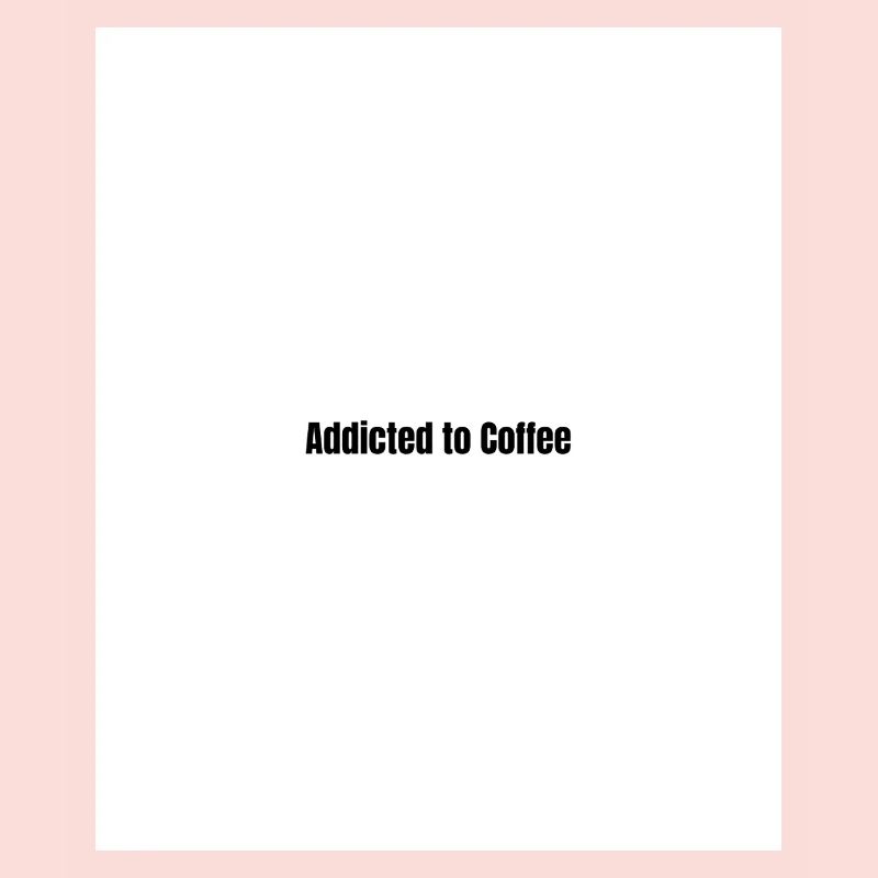 Coffee-addicted minimalist statement